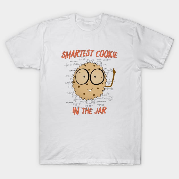 Smartest cookie in the jar T-Shirt by shackledlettuce